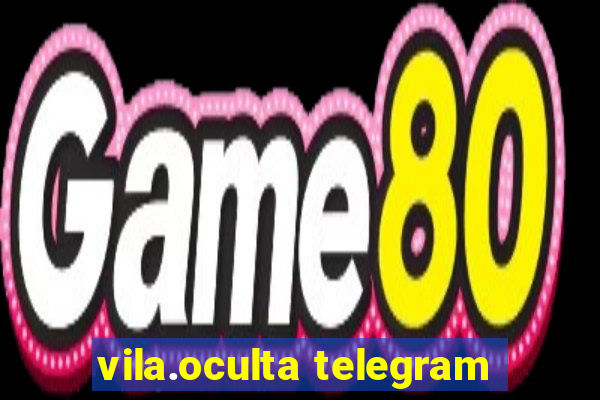 vila.oculta telegram